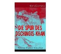 Die Spur Des Dschingis-Khan (Science-Fiction Klassiker)