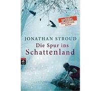 Die Spur ins Schattenland | Jonathan Stroud Jonathan StroudJonathan Stroud (Auteur)