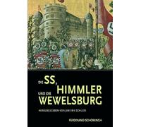 Die Ss, Himmler Und Die Wewelsburg