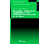 Die staatliche Einflussnahme auf den Tabakkonsum von Kindern und Jugendlichen in Deutschland Ueltzhöffer, Christian (Auteur)