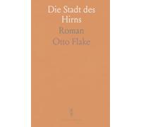 Die Stadt des Hirns: Roman