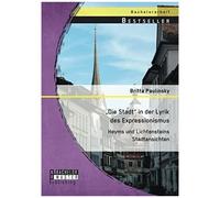 Die Stadt" In Der Lyrik Des Expressionismus: Heyms Und Lichtensteins Stadtansichten