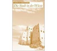 Die Stadt in der Wüste Saint-Exupéry, Antoine de (Auteur)