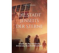 Die Stadt jenseits der Sterne: Jenseits des Mars wartet eine Erinnerung, die sich selbst schreibt.