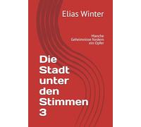 Die Stadt unter den Stimmen 3: Manche Geheimnisse fordern ein Opfer