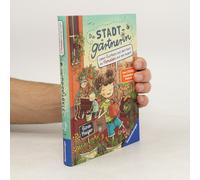 Die Stadtgärtnerin, Band 1 - Lieber Gurken Auf Dem Dach Als Tomaten Auf Den Augen!