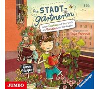 Die Stadtgärtnerin. Lieber Gurken auf dem Dach als Tomaten auf den Augen!: Band 1