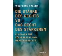 Die Stärke des Rechts vs. Das Recht des Stärkeren: Plädoyer für Völkerrecht und Menschenrechte