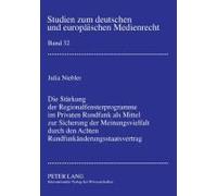 Die Stärkung Der Regionalfensterprogramme Im Privaten Rundfunk Als Mittel Zur Sicherung Der Meinungsvielfalt Durch Den Achten Rundfunkänderungsstaatsvertrag