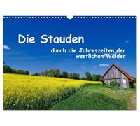 Die Stauden - durch die Jahreszeiten der westlichen Wälder (Wandkalender 2027 DIN A3 quer), CALVENDO Monatskalender: Die Stauden sind der südliche ... einem schönen Ausflugs- und Erholungsgebiet