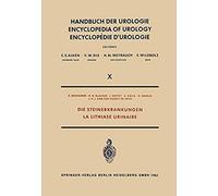 Die Steinerkrankungen / La Lithiase Urinaire