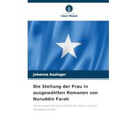 Die Stellung der Frau in ausgewählten Romanen von Nuruddin Farah