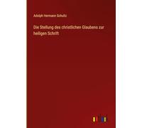 Die Stellung des christlichen Glaubens zur heiligen Schrift