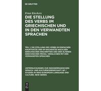 Die Stellung Des Verbs Im Einfachen Hauptsatze Und Im Nachsatze Nach Den Griechischen Inschriften Und Der Älteren Griechischen Prosa, Verglichen Mit Den Verwandten Sprachen