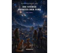 Die Sterne jenseits der Tore: Die Zauberwald-Chroniken - Band 3 - Teil 2 von 3