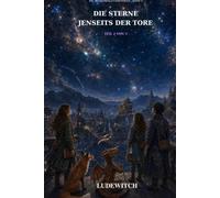 Die Sterne jenseits der Tore: Die Zauberwald-Chroniken - Band 3 - Teil 2 von 3