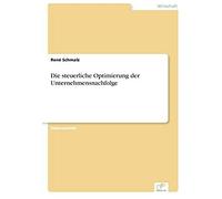 Die Steuerliche Optimierung Der Unternehmensnachfolge