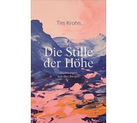 Die Stille der Höhe Erzählungen aus den Bergen - Tim Krohn - Atlantis Literatur - ebook (ePub) - Livre