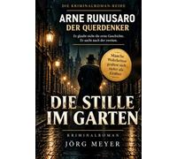 Die Stille im Garten: Ein Arne-Runusaro-Kriminalroman