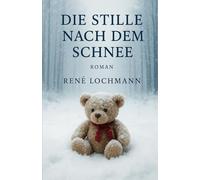 Die Stille nach dem Schnee: „Wenn ein Dorf schweigt, erzählt der Schnee die Wahrheit.“