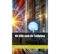 Die Stille nach der Schöpfung