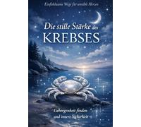 Die stille Stärke des Krebses: Ein Weg zu emotionaler Sicherheit und Selbstschutz