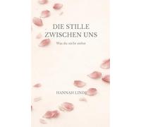 Die Stille zwischen uns: Was du nicht siehst