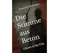 Die Stimme aus Beton: Ghosts of the City