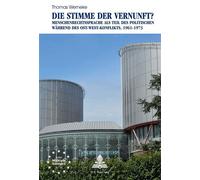 Die Stimme der Vernunft? Menschenrechtssprache als Teil des Politischen während des Ost-West-Konflikts, 1961-1 - Thomas Werneke - Peter Lang - broché - Etude