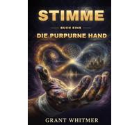 Die Stimme der visionären Götter: Die purpurne Hand