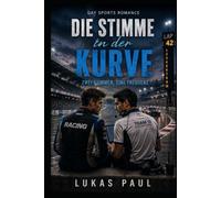 Die Stimme in der Kurve: Zwei Stimmen, eine Frequenz - Gay Sports Romance