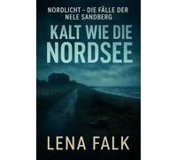 Die Stimmen - Kalt wie die Nordsee: Nordseekrimi Küstenkrimi mit Ermittlerin Nele Sandberg