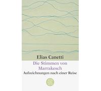 Die Stimmen von Marrakesch: Aufzeichnungen nach einer Reise