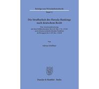 Die Strafbarkeit des Hawala-Bankings nach deutschem Recht: Eine Auseinandersetzung mit dem Deliktscharakter des § 63 Abs. 1 Nr. 4 ZAG sowie dessen ... Funktion als Bezugstat des § 129 Abs. 1 StGB