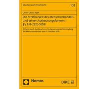 Die Strafbarkeit des Menschenhandels und seiner Ausbeutungsformen: §§ 232-232b StGB: Reform durch das Gesetz zur Verbesserung der Bekämpfung des ... vom 11. Oktober 2016 (Studien zum Strafrecht) - Ofosu-Ayeh, Oliver