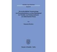 Die Strafrechtliche Verantwortung Von Pressemitarbeitern Vor Dem Hintergrund Des Wandels Vom Printjournalismus Zur Elektronischen Presse