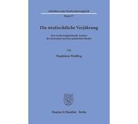 Die Strafrechtliche Verj?hrung: Eine Rechtsvergleichende Analyse Des Deutschen Und Des Polnischen Rechts