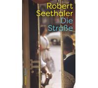 Die Straße Roman | Der neue Roman des Bestseller-Autors von "Das Café ohne Namen" - Robert Seethaler - Ullstein eBooks - ebook (ePub) - Livre