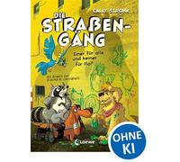 Die Straßengäng (Band 4) - Einer für alle und keiner für Flo? Neue Freunde oder alte Feinde? Die Freundschaft der Gang wird auf die Probe gestellt - Kinderbuch mit urkomischen Tieren ab 8 Jahren - Cal