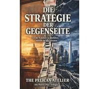 Die Strategie der Gegenseite: Politthriller mit Verschwörung (Die Power-Play-Trilogie, Band 2)