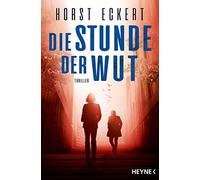 Die Stunde der Wut: Thriller