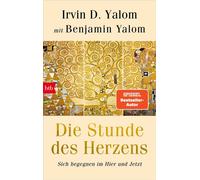 Die Stunde des Herzens Sich begegnen im Hier und Jetzt - Irvin D. Yalom - btb Verlag - ebook (ePub) - Livre
