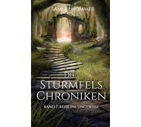 Die Sturmfels Chroniken Band 7: Reise ins Ungewisse