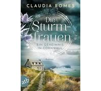Die Sturmfrauen - Ein Geheimnis in Cornwall: Roman