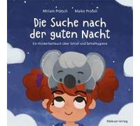 Die Suche Nach Der Guten Nacht. Ein Kinderfachbuch Über Schlaf Und Schlafhygiene.