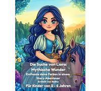 Die Suche von Liora: Mythische Wunder: Entfessle deine Farben in einem Story-Abenteuer