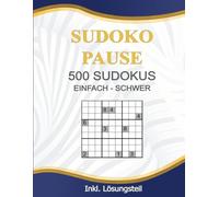 Die Sudoku Pause: Perfekt für Anfänger & Fortgeschrittene