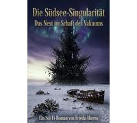 Die Südsee-Singularität: Das Nest im Schaft des Vakuums
