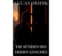Die Sünden des Herrn Sánchez: Band 1