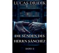 Die Sünden des Herrn Sánchez: Band 2